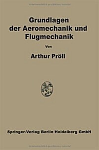 Grundlagen Der Aeromechanik Und Flugmechanik (Paperback, Softcover Repri)