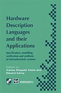 Hardware Description Languages and Their Applications: Specification, Modelling, Verification and Synthesis of Microelectronic Systems (Paperback, Softcover Repri)