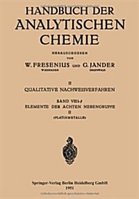 Elemente Der Achten Nebengruppe: Platinmetalle Platin - Palladium - Rhodium - Iridium Ruthenium - Osmium (Paperback, 1951)