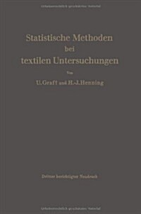 Statistische Methoden Bei Textilen Untersuchungen (Paperback, 3, 3. Aufl. 1960.)