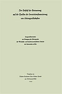 Der Einfluss Der Besteuerung Auf Die Quellen Der Investitionsfinanzierung Von Aktiengesellschaften (Paperback, 1961 ed.)