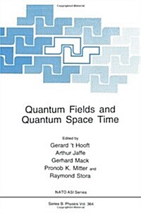 Quantum Fields and Quantum Space Time (Paperback, Softcover Repri)