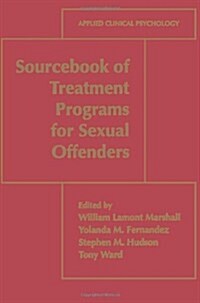 Sourcebook of Treatment Programs for Sexual Offenders (Paperback, Softcover Repri)