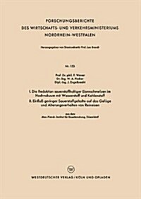 I. Die Reduktion Sauerstoffhaltiger Eisenschmelzen Im Hochvakuum Mit Wasserstoff Und Kohlenstoff. II. Einfluss Geringer Sauerstoffgehalte Auf Das Gefu (Paperback, 1955 ed.)