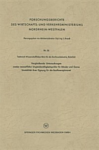 Vergleichende Untersuchungen Zweier Neuzeitlicher Ungleichm癌igkeitspr?er F? B?der Und Garne Hinsichtlich Ihrer Eignung F? Die Bastfaserspinnerei (Paperback, 1953)