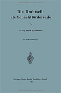 Die Drahtseile ALS Schachtf?derseile (Paperback, 1920)
