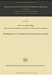 Die Reiseburos Im Vertriebssystem Der Luftverkehrswirtschaft (Paperback, 1962 ed.)