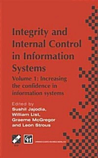 Integrity and Internal Control in Information Systems: Volume 1: Increasing the Confidence in Information Systems (Paperback, Softcover Repri)