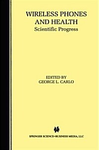 Wireless Phones and Health: Scientific Progress (Paperback, 1998)