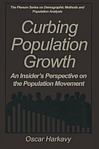 Curbing Population Growth: An Insiders Perspective on the Population Movement (Paperback, Softcover Repri)