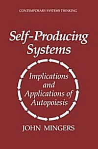 Self-Producing Systems: Implications and Applications of Autopoiesis (Paperback, Softcover Repri)