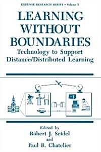 Learning Without Boundaries: Technology to Support Distance/Distributed Learning (Paperback, Softcover Repri)