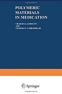 Polymeric Materials in Medication (Paperback, 1985)