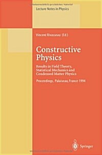 Constructive Physics: Results in Field Theory, Statistical Mechanics and Condensed Matter Physics (Paperback, Softcover Repri)
