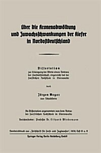 ?er Die Kronenabw?bung Und Zuwachsschwankungen Der Kiefer in Nordostdeutschland (Paperback, 1939)