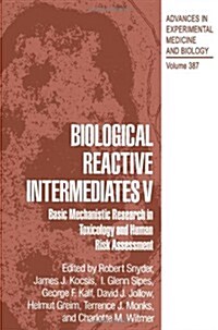 Biological Reactive Intermediates V: Basic Mechanistic Research in Toxicology and Human Risk Assessment (Paperback, Softcover Repri)