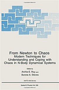 From Newton to Chaos: Modern Techniques for Understanding and Coping with Chaos in N-Body Dynamical Systems (Paperback, Softcover Repri)