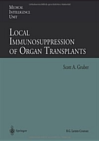 Local Immunosuppression of Organ Transplants (Paperback, Softcover Repri)