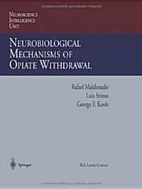 Neurobiological Mechanisms of Opiate Withdrawal (Paperback, Softcover Repri)