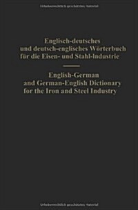 English-German and German-English Dictionary for the Iron and Steel Industry (Paperback, Softcover Repri)