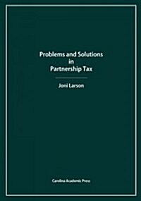 Problems and Solutions in Partnership Tax (Paperback)