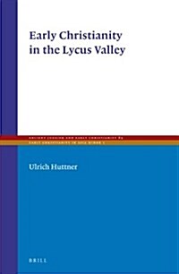 Early Christianity in the Lycus Valley (Hardcover)