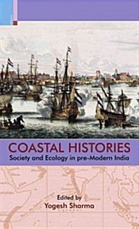 Coastal Histories: Society and Ecology in Pre-Modern India (Paperback)