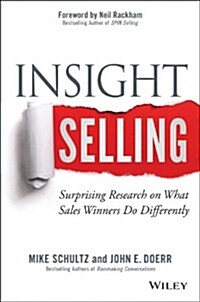 Insight Selling: Surprising Research on What Sales Winners Do Differently (Hardcover)