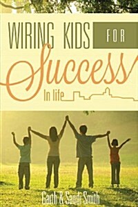 Wiring Kids for Success in Life (Paperback)