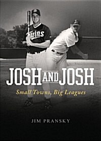 Josh and Josh: Small Towns, Big Leagues (Paperback)
