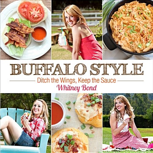 Buffalo Style: Ditch the Wings, Keep the Sauce (Paperback)