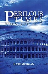 Perilous Times: Then and Now (Paperback)