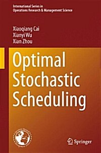 Optimal Stochastic Scheduling (Hardcover, 2014)