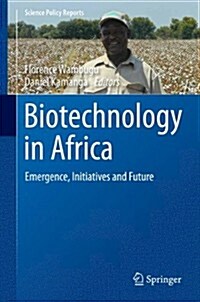 Biotechnology in Africa: Emergence, Initiatives and Future (Hardcover, 2014)