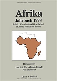 Afrika Jahrbuch 1998 : Politik, Wirtschaft Und Gesellschaft in Afrika Sudlich Der Sahara (Paperback, Softcover Reprint of the Original 1st 1999 ed.)