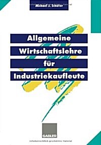 Allgemeine Wirtschaftslehre F? Industriekaufleute (Paperback, 1996)