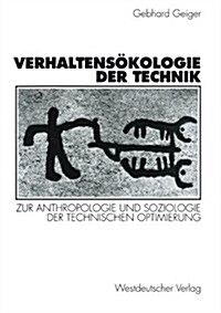 Verhaltens?ologie Der Technik: Zur Anthropologie Und Soziologie Der Technischen Optimierung (Paperback, 1998)