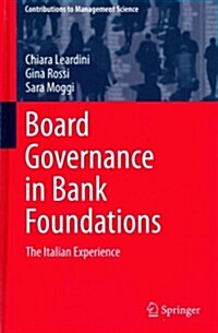 Board Governance in Bank Foundations: The Italian Experience (Hardcover, 2014)