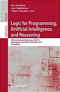 Logic for Programming, Artificial Intelligence, and Reasoning: 19th International Conference, Lpar-19, Stellenbosch, South Africa, December 14-19, 201 (Paperback, 2013)