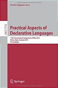 Practical Aspects of Declarative Languages: 15th International Symposium, Padl 2013, Rome, Italy, January 21-22, 2013, Proceedings (Paperback, 2013)