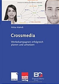 Crossmedia: Werbekampagnen Erfolgreich Planen Und Umsetzen (Paperback, 2009)