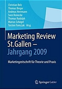 Marketing Review St. Gallen - Jahrgang 2009: Marketingfachzeitschrift F? Theorie Und Praxis (Hardcover, 2013)