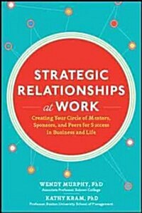 [중고] Strategic Relationships at Work: Creating Your Circle of Mentors, Sponsors, and Peers for Success in Business and Life (Hardcover)