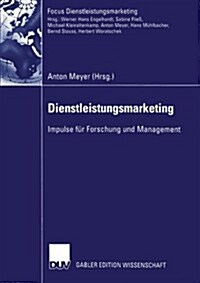 Dienstleistungsmarketing: Impulse F? Forschung Und Management (Paperback, 2004)