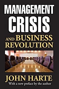 Management Crisis and Business Revolution (Paperback)