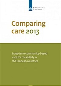 Who Cares in Europe?: A Comparison of Long-Term Care for the Over-50s in Sixteen European Countries (Paperback)