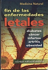 Fin de las Enfermedades Letales (Paperback)