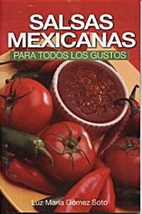 Salsas Mexicanas Para Todos los Gustos = Mexican Salsas for All Tastes (Paperback)