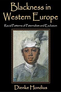 Blackness in Western Europe: Racial Patterns of Paternalism and Exclusion (Hardcover)