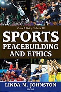 Sports, Peacebuilding and Ethics (Paperback)